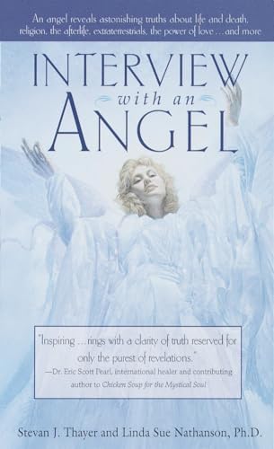 Interview with an Angel: An Angel Reveals Astonishing Truths About Life and Death, Religion, the Aferlife, Extraterrestrials, the Power of Love . . . and More von DELL