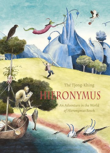 Hieronymus: an adventure in the world of Hiëronymus Bosch von Leopold