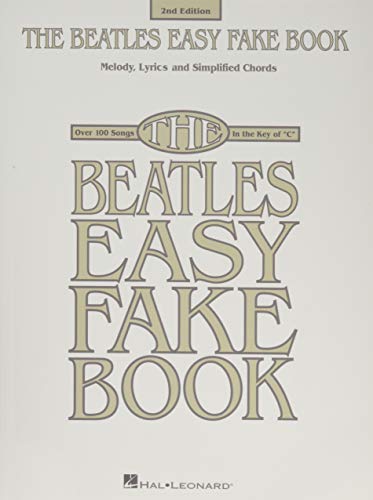 The Beatles Easy Fake Book - 2nd Edition: Melody, Lyrics and Simplified Chords von HAL LEONARD