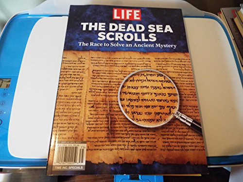LIFE The Dead Sea Scrolls: The Race to Solve an Ancient Mystery