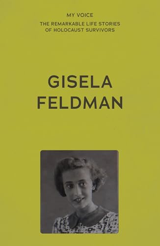 My Voice: Gisela Feldman: The Sun Doesn't Shine So Brightly Any More (My Voice: The Remarkable Life Stories of Holocaust Survivors) von Manchester University Press