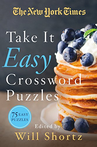 New York Times Take It Easy Crossword Puzzles: 75 Easy Puzzles von St. Martin's Press