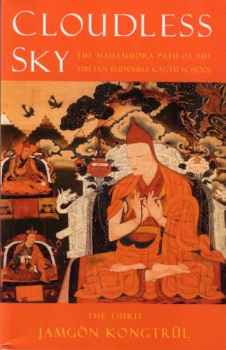 Cloudless Sky: The Mahamudra Path of the Tibetan Buddhist Kagyu School von Shambhala Publications