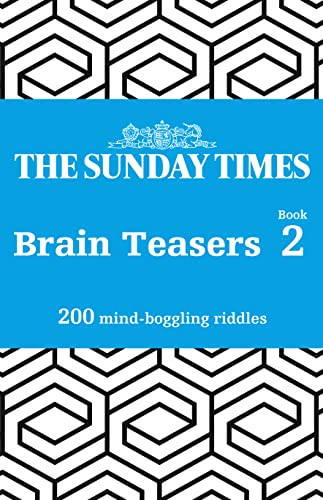The Sunday Times Brain Teasers Book 2: 200 mind-boggling riddles (The Sunday Times Puzzle Books)