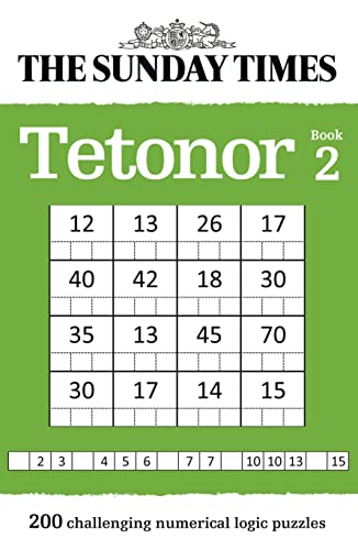 The Sunday Times Tetonor Book 2: 200 challenging numerical logic puzzles (The Sunday Times Puzzle Books)