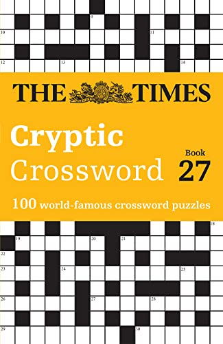 The Times Cryptic Crossword Book 27: 100 world-famous crossword puzzles (The Times Crosswords) von Times Books
