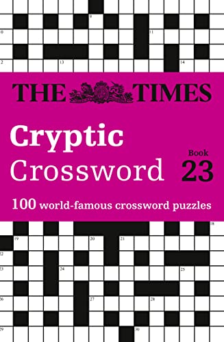 The Times Cryptic Crossword Book 23: 100 world-famous crossword puzzles (The Times Crosswords) von Times Books
