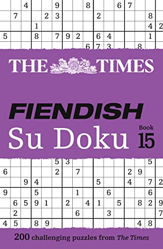 The Times Fiendish Su Doku Book 15: 200 challenging Su Doku puzzles (The Times Su Doku)