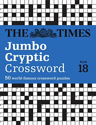 The Times Jumbo Cryptic Crossword Book 18: The world’s most challenging cryptic crossword (The Times Crosswords) von Times Books