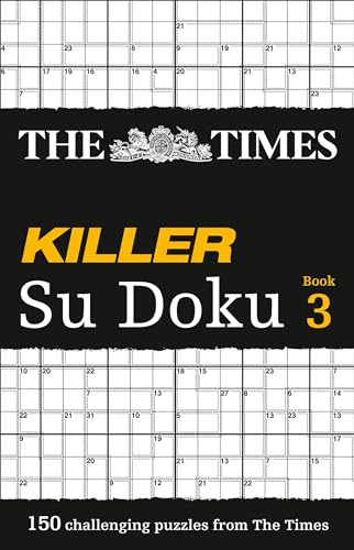 THE TIMES KILLER SU DOKU 3: 150 challenging puzzles from The Times (The Times Su Doku)
