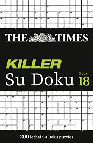 The Times Killer Su Doku Book 18: 200 lethal Su Doku puzzles (The Times Su Doku) von Times Books