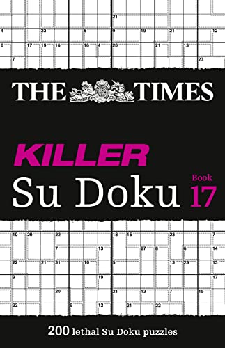 The Times Killer Su Doku Book 17: 200 lethal Su Doku puzzles (The Times Su Doku) von Times Books