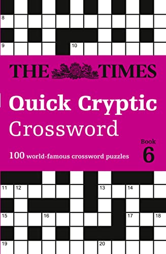 The Times Quick Cryptic Crossword Book 6: 100 world-famous crossword puzzles (The Times Crosswords) von Times Books