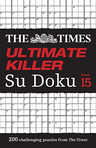 The Times Ultimate Killer Su Doku Book 15: 200 of the deadliest Su Doku puzzles (The Times Su Doku) von Times Books
