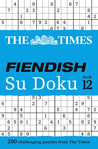 The Times Fiendish Su Doku Book 12: 200 challenging puzzles from The Times (The Times Su Doku) von Times Books