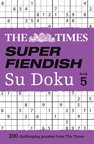 The Times Super Fiendish Su Doku Book 5: 200 challenging puzzles from The Times (The Times Su Doku) von Times Books