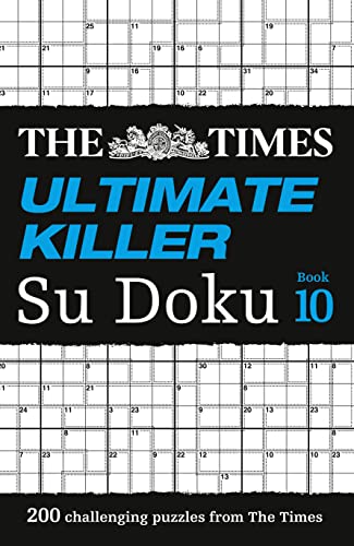 The Times Ultimate Killer Su Doku Book 10: 200 challenging puzzles from The Times (The Times Su Doku) von Times Books