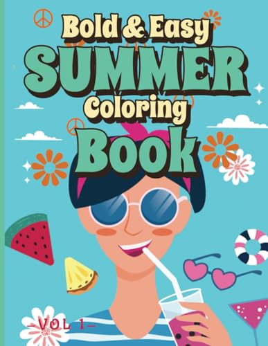 Bold and Easy Summer Coloring Book: for Adults and Kids - Fun and Relaxing Vacation Designs and activities, Simple large prints -vol1- von Independently published