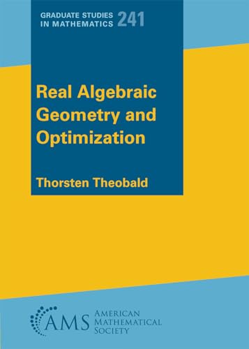 Real Algebraic Geometry and Optimization (Graduate Studies in Mathematics, Band 241) von American Mathematical Society