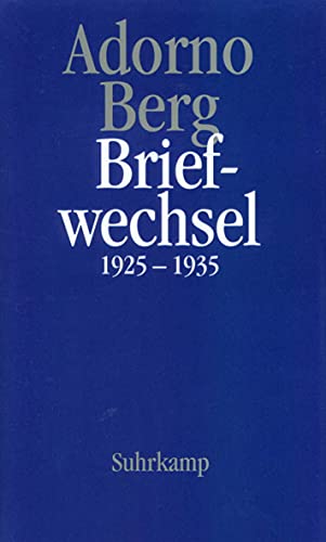 Briefe und Briefwechsel: Band 2: Theodor W. Adorno/Alban Berg. Briefwechsel 1925–1935 von Suhrkamp Verlag AG