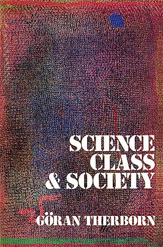 Science, Class and Society: On the Formation of Sociology and Historical Materialism von Verso