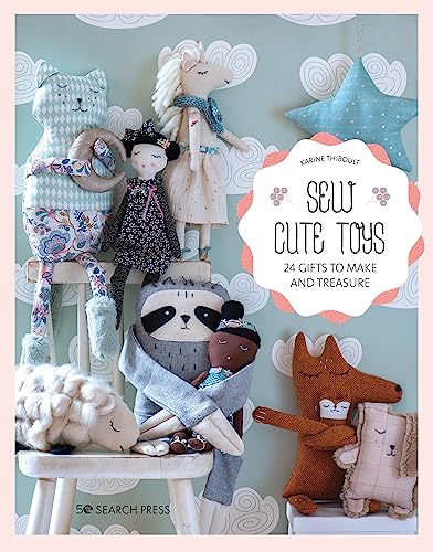 Sew Cute Toys: 24 Gifts to Make and Treasure von Search Press Ltd