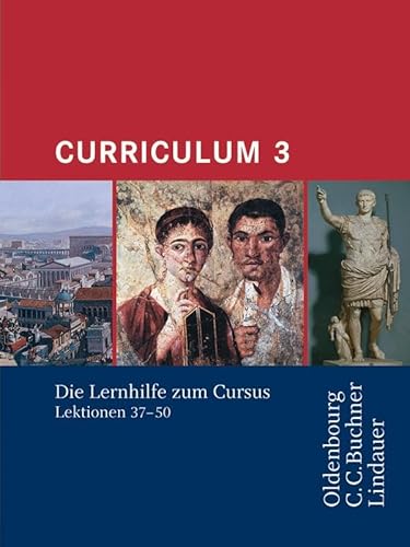 Cursus Continuus, Ausgabe B für Bayern, Begleitgrammatik: Lernhilfen zum Cursus 3. Zu den Lektionen 37-50 (Cursus - Ausgabe B. Unterrichtswerk für Latein) von Buchner, C.C. Verlag