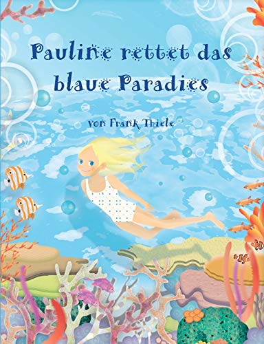 Pauline rettet das blaue Paradies von Books on Demand