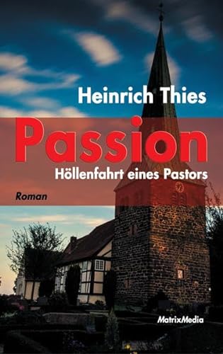 Passion: Höllenfahrt eines Pastors (Roman)