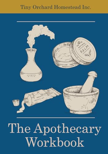 The Apothecary Workbook: Your household recipe collection workbook for beauty, home and health (Homesteading Workbooks) von Library and Archives Canada