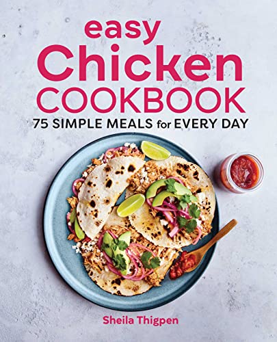 Easy Chicken Cookbook: 75 Simple Meals for Every Day von Rockridge Press