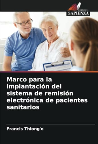 Marco para la implantación del sistema de remisión electrónica de pacientes sanitarios von Edizioni Sapienza