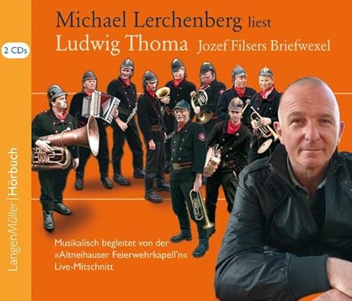 Jozef Filsers Briefwexel, Live-Mitschnitt, Musikalisch begleitet von der „Altneihauser Feierwehrkapell’n”