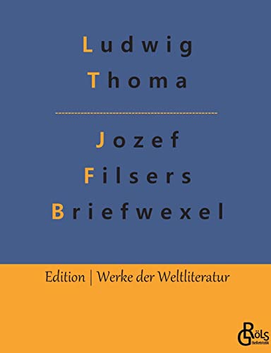 Jozef Filsers Briefwexel (Edition Werke der Weltliteratur)