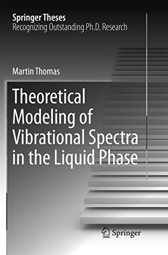 Theoretical Modeling of Vibrational Spectra in the Liquid Phase (Springer Theses) von Springer