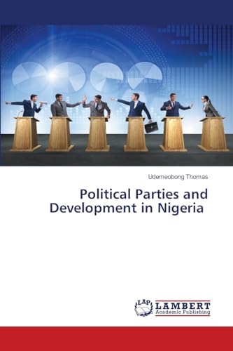 Political Parties and Development in Nigeria von LAP LAMBERT Academic Publishing