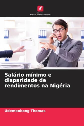 Salário mínimo e disparidade de rendimentos na Nigéria von Edições Nosso Conhecimento