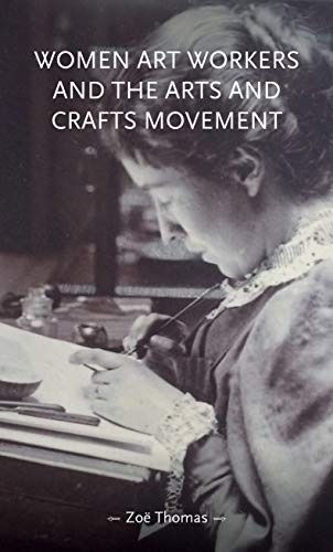 Women art workers and the Arts and Crafts movement (Gender in History) von Manchester University Press