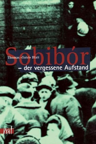 Sobibor - der vergessene Aufstand: Bericht eines Überlebenden von Unrast Verlag