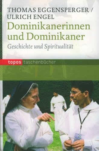 Dominikanerinnen und Dominikaner: Geschichte und Spiritualität (Topos Taschenbücher) von Topos plus
