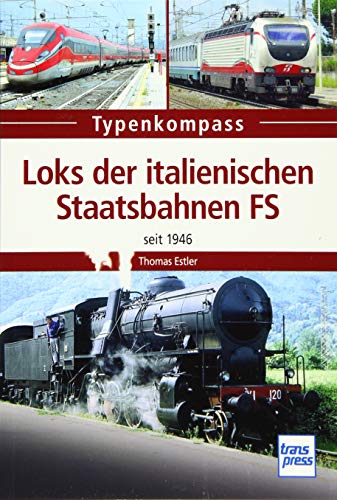 Loks der italienischen Staatsbahnen FS: Seit 1946 (Typenkompaß)