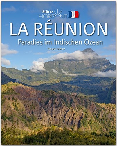 Horizont La Réunion - Paradies im Indischen Ozean: 160 Seiten Bildband mit über 230 Bildern - STÜRTZ Verlag