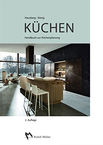 Küchen: Handbuch zur Küchenplanung von Mller Rudolf
