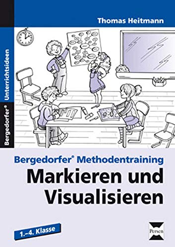 Markieren und Visualisieren: 1. - 4. Klasse: 1. - 4. Klasse. Bergedorfer Methodentraining von Persen Verlag i.d. AAP