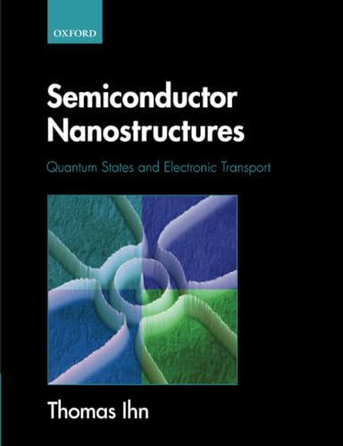 SEMICONDUCTOR NANOSTRUCTURES: Quantum states and electronic transport von Oxford University Press