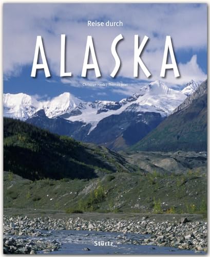 Reise durch Alaska: Ein Bildband mit über 170 Bildern auf 140 Seiten - STÜRTZ Verlag von Strtz Verlag