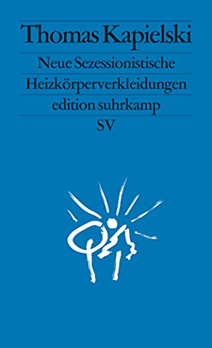 Neue Sezessionistische Heizkörperverkleidungen: Originalausgabe (edition suhrkamp)