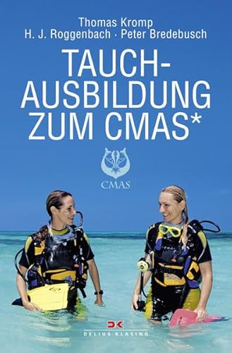 Tauchausbildung zum CMAS*: Das Ausbildungsbuch mit Fragenkatalogen und Musterantworten für die Stufen Deutsches Tauchsportabzeichen Grundtauchschein, ... für den Kurs in Herz-Lungen-Wiederbelebung