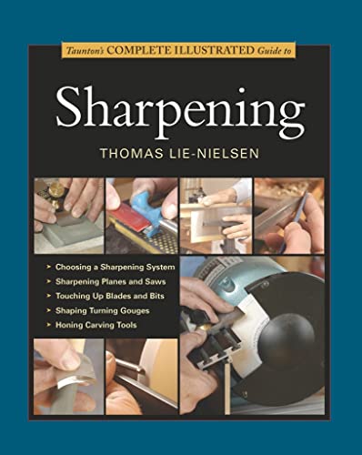 Taunton's Complete Illustrated Guide to Sharpening (Complete Illustrated Guides) von Taunton Press