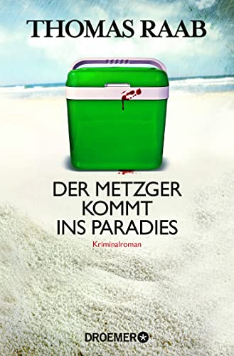 Der Metzger kommt ins Paradies: Kriminalroman von Droemer Taschenbuch